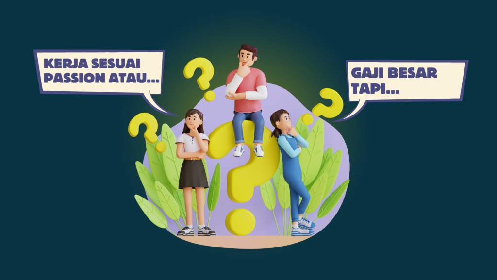 passion atau gaji besar